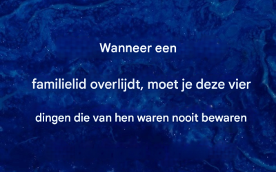 Bewaar deze spullen die van een overleden persoon zijn geweest niet.