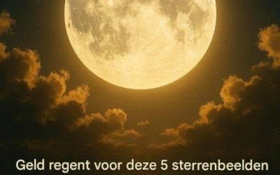 Dankzij de energie van de volle maan regent het geld voor deze 5 sterrenbeelden…