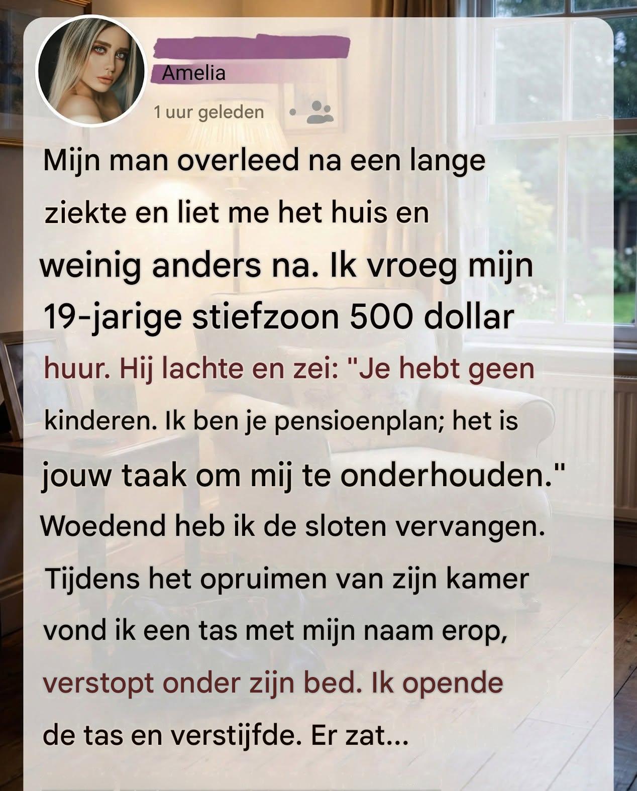 Na het overlijden van mijn man heb ik huur van mijn stiefzoon geëist.