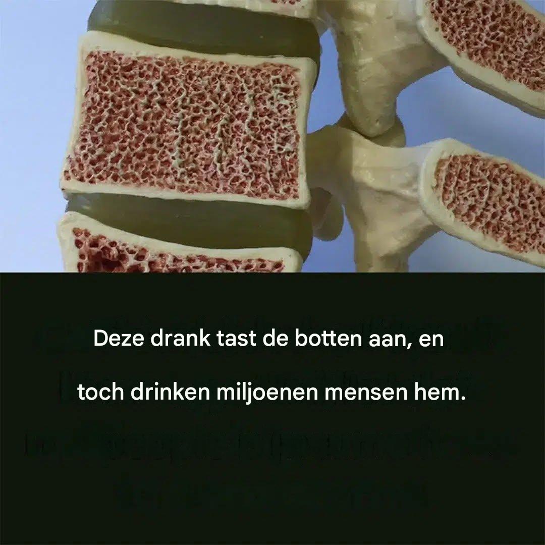 Deze drank tast de botten aan, en toch drinken miljoenen mensen hem (zie eerste opmerking).
