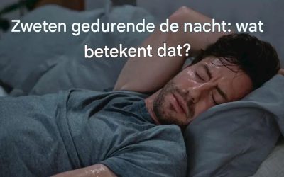 Nachtelijk zweten: wat probeert je lichaam je te vertellen?