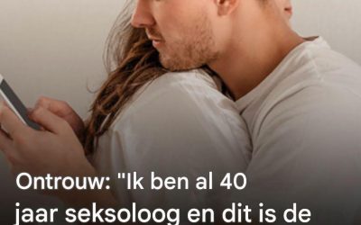 Ontrouw: een 40-jarige seksoloog onthult de belangrijkste aanleiding, die veel subtieler is dan je misschien denkt.