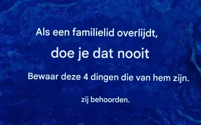 Je mag geen spullen bewaren die van de overledene waren.