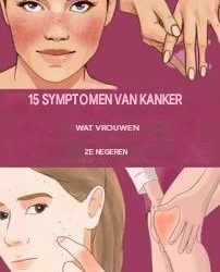 15 vroege tekenen van kankerontwikkeling in het lichaam