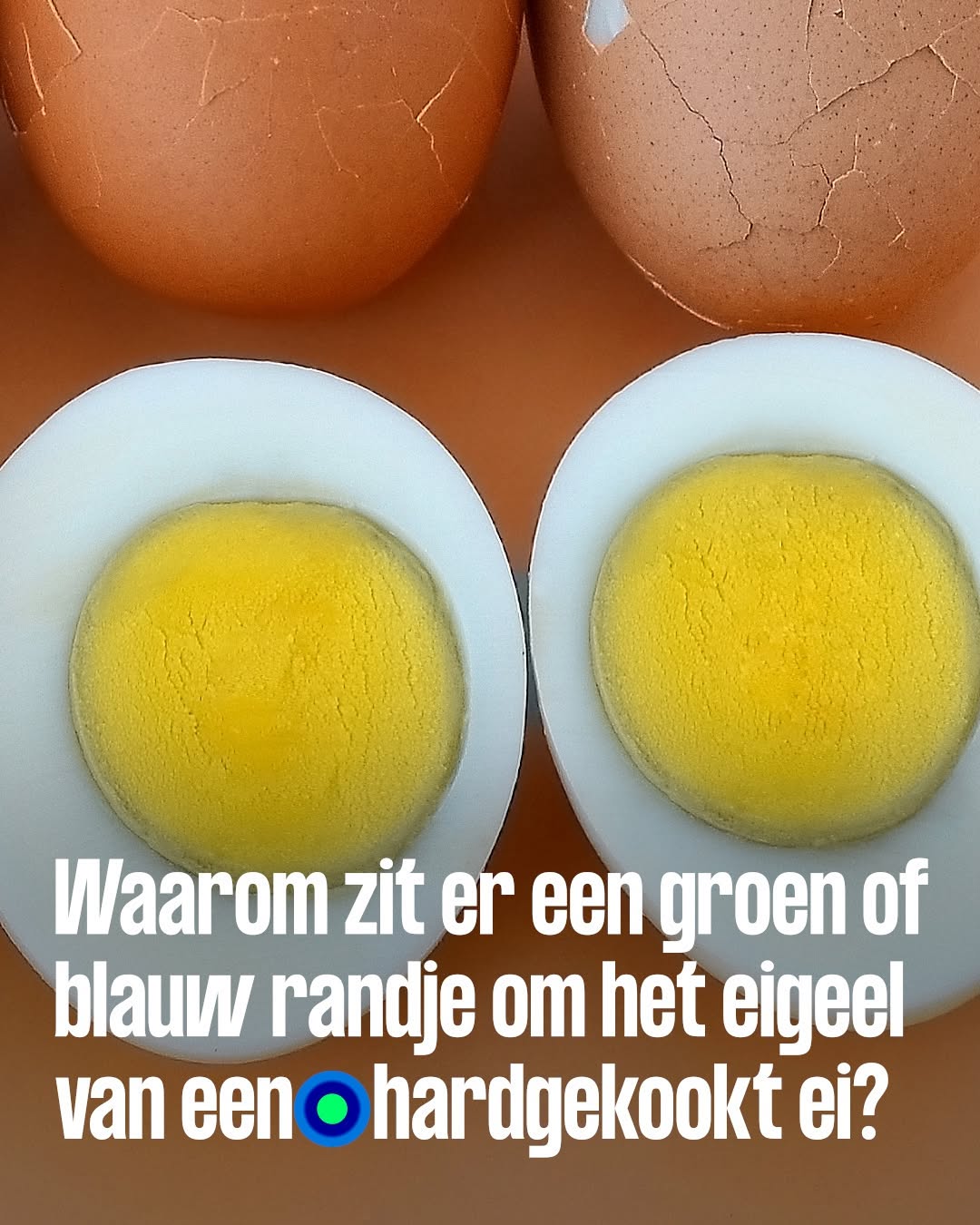 Waarom zit er een groen of blauw randje om het eigeel van een hardgekookt ei?