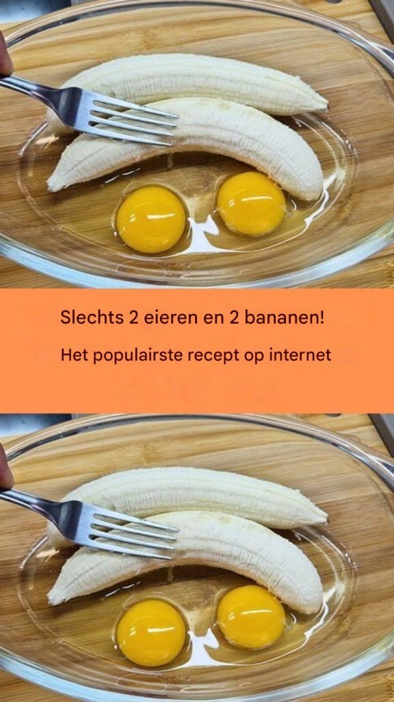 Slechts 2 eieren en 2 bananen! Het recept dat het internet verovert!