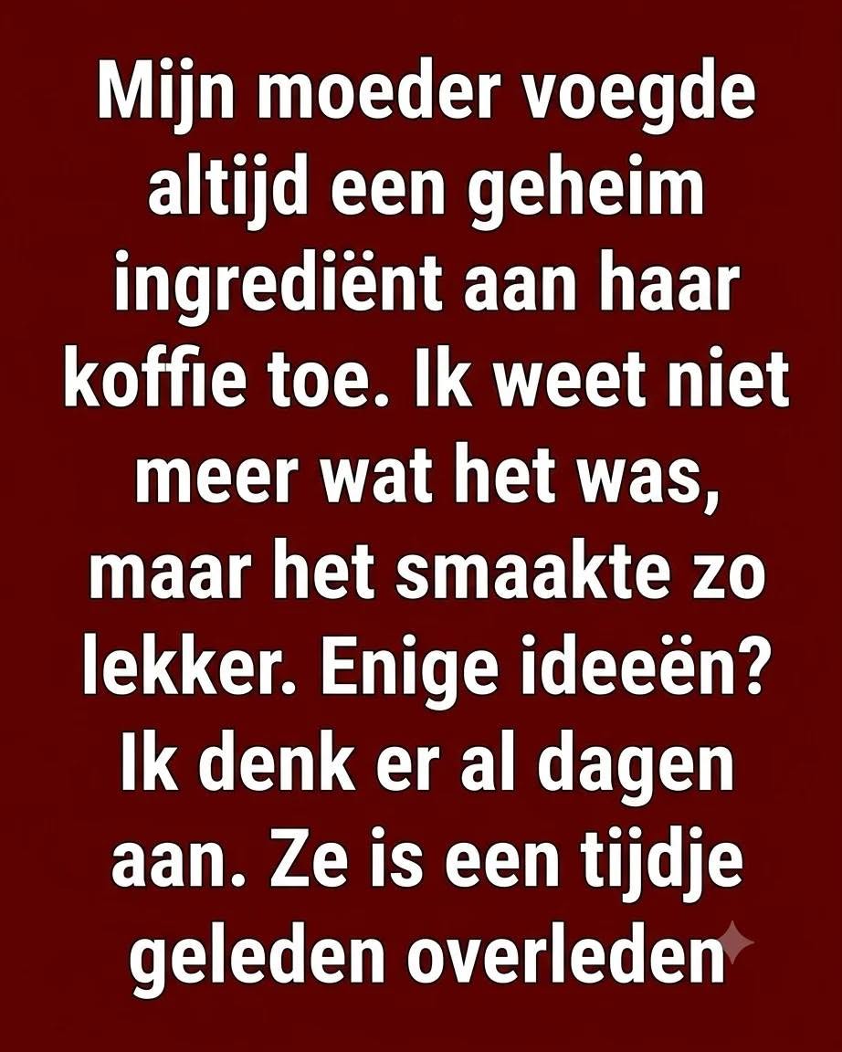 Dit is het geheime ingrediënt dat oma gebruikt wordt voor haar koffie