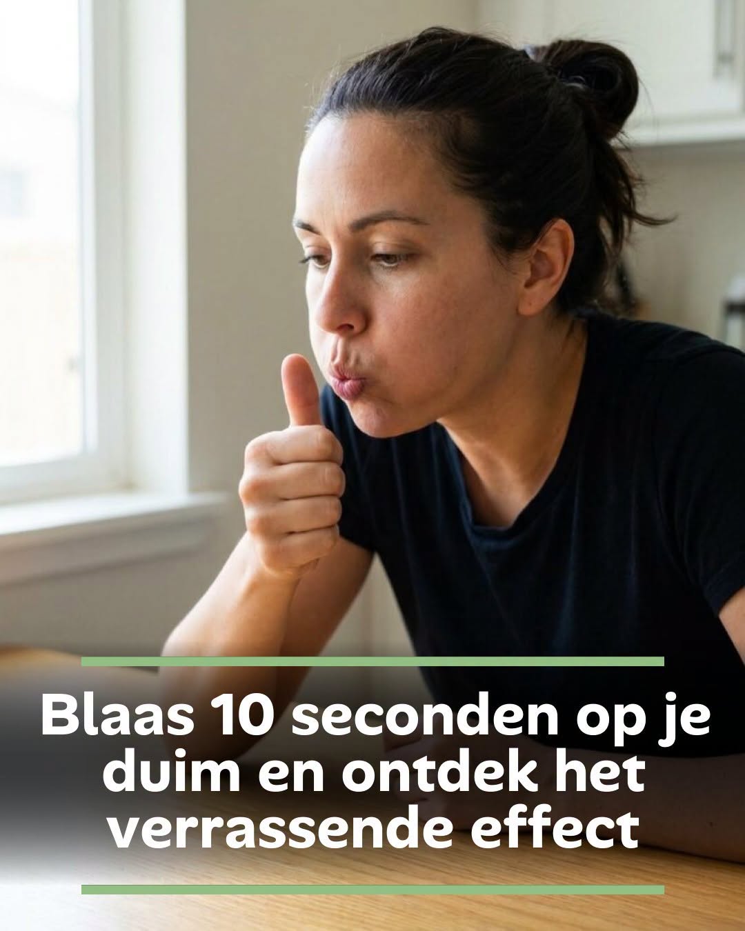 Blaas 10 seconden op je duim en ontdek het verrassende effect