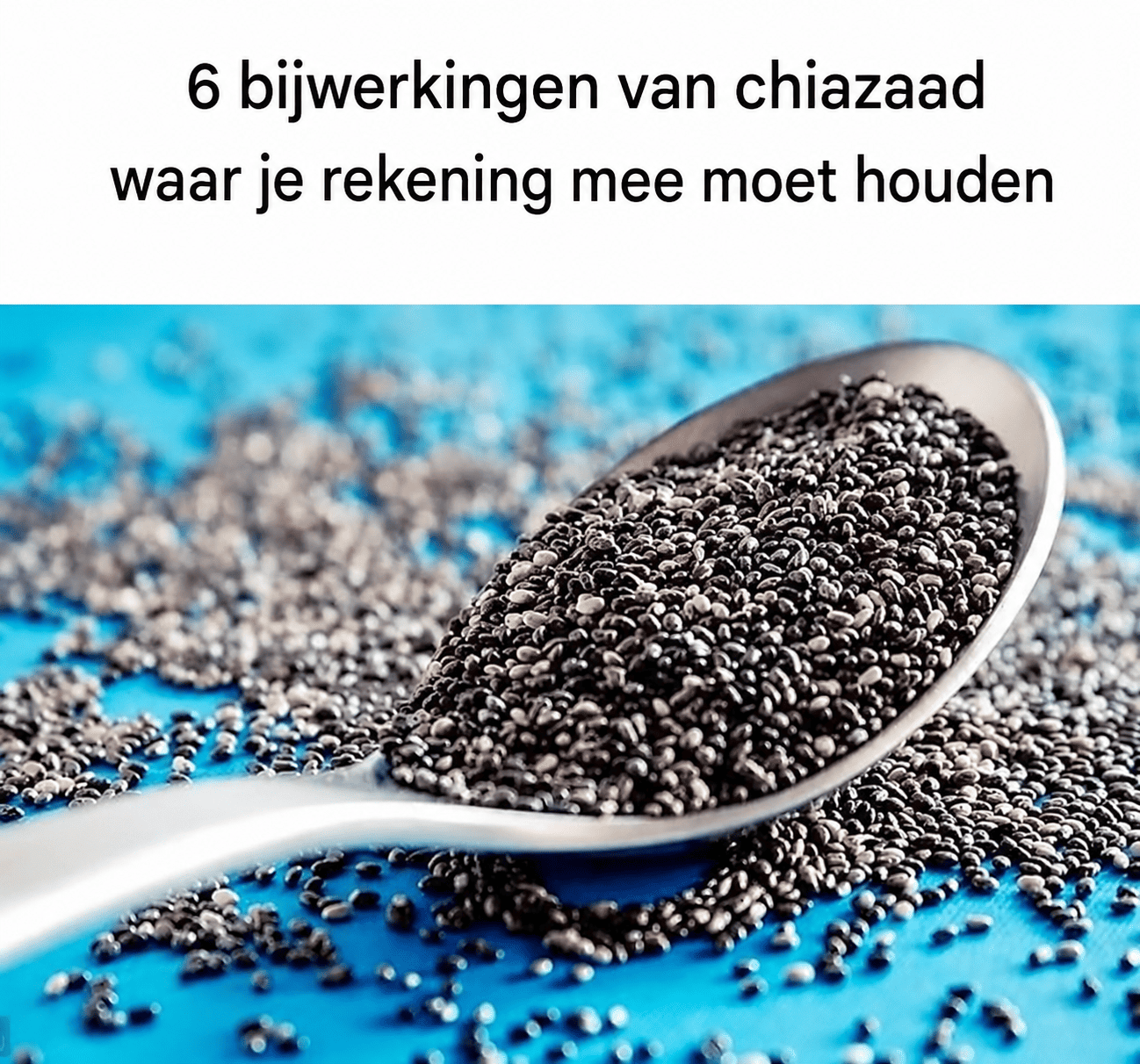 6 mogelijke bijwerkingen van chiazaad waar je rekening mee moet houden